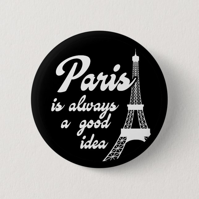 Badge Rond 5 Cm Paris est toujours une bonne idée (Devant)