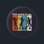 Badge Rond 5 Cm Parle Derby Me Vintage Rouleau Derby Puns<br><div class="desc">Un design cool de patinage à roulettes pour ceux qui aiment le patinage à roulettes, la danse et faire des tours dans le parc de patinage. Marchandises de design vintage rétro en détresse pour patineur à rouleaux freestyle et joueur de derby à rouleaux. Parfait pour les filles qui jouent dans...</div>