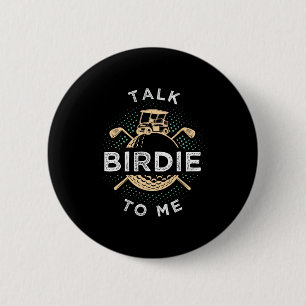 Badge Rond 5 Cm Parle Oiseau à Moi Drôle de Joueur de Golf Pun Gol
