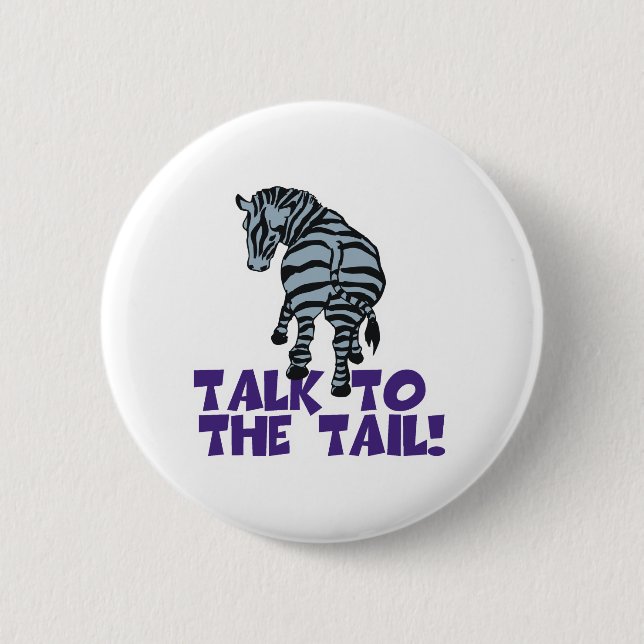 Badge Rond 5 Cm Parlez au Zèbre de la Queue (Devant)