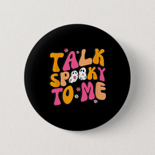Badge Rond 5 Cm Parlez Éffrayant Pour Moi Costume Halloween Corres