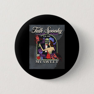 Badge Rond 5 Cm Parlez Éffrayant pour moi Vintage Retro Fun Hallow