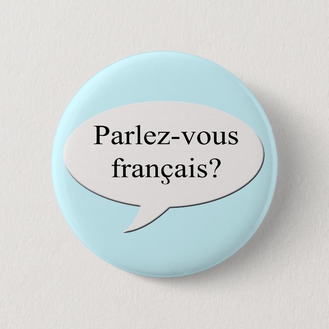 Badge Rond 5 Cm Parlez-vous francais ? Parles-tu français ? (Devant)