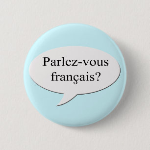 Badge Rond 5 Cm Parlez-vous francais ? Parles-tu français ?