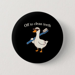 Badge Rond 5 Cm Partir pour nettoyer les dents drôle d'oie dentist