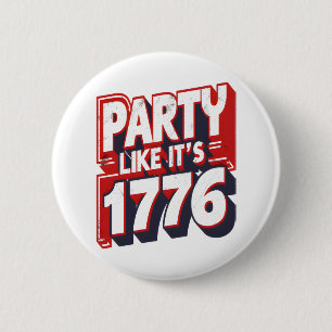 Badge Rond 5 Cm Party Like It's 1776 Drôle Citation