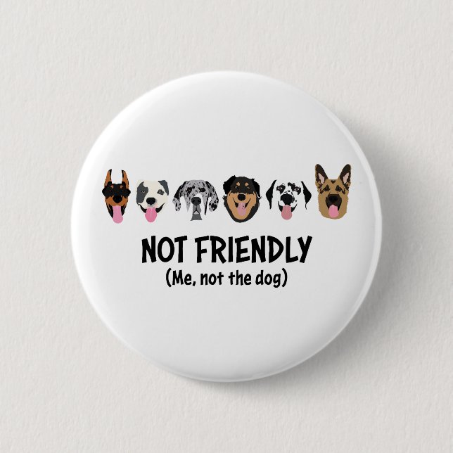 Badge Rond 5 Cm Pas Amical Moi Pas Le Chien Drôle (Devant)
