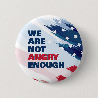 Badge Rond 5 Cm Pas assez en colère Justice Manifestation USA