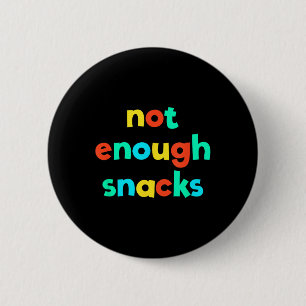 Badge Rond 5 Cm Pas Assez Snacks Kid Core Funny Brat Gen Z Kidcor