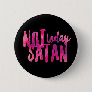 Badge Rond 5 Cm Pas Aujourd'Hui Satan Standard, Bouton rond De 2¼