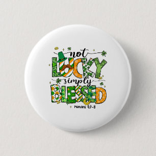 Badge Rond 5 Cm Pas chanceux simplement béni St Patricks Day Foi C