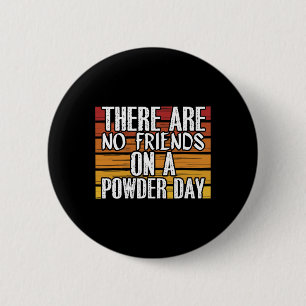 Badge Rond 5 Cm Pas d'amis sur la poudrière Sports d'hiver Ski