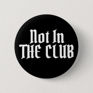 Badge Rond 5 Cm Pas dans le CLUB