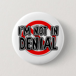 Badge Rond 5 Cm Pas dans le déni Bouton humour drôle