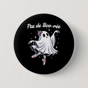 Badge Rond 5 Cm Pas De Boo-rée Danse De Ballet Professeur De Danse