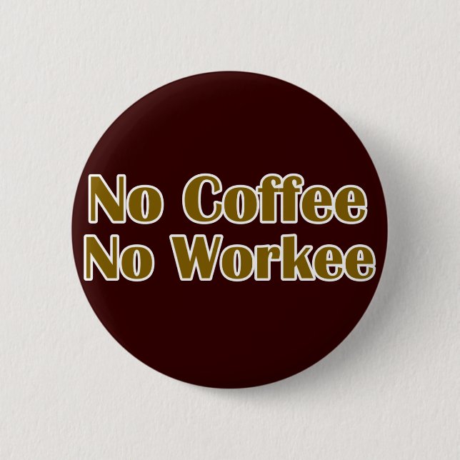 Badge Rond 5 Cm Pas de café ni de travail (Devant)