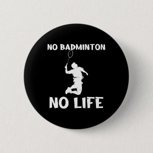 Badge Rond 5 Cm Pas de Dminton Pas de navette à vie
