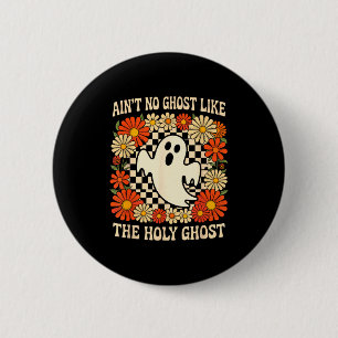 Badge Rond 5 Cm Pas de fantôme comme le Saint-Esprit Halloween chr