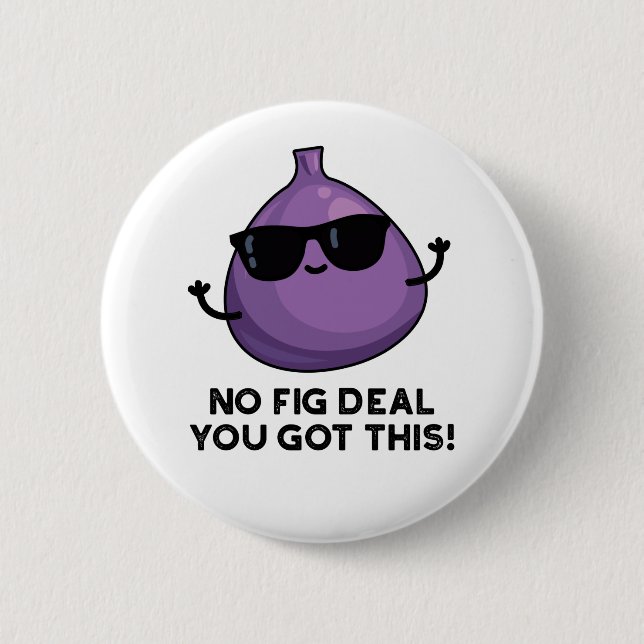 Badge Rond 5 Cm Pas De Fig Deal J'Ai Ce Funky Fruit Pun (Devant)