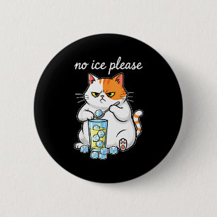 Badge Rond 5 Cm Pas de glace s'il vous plaît mème de chat drôle ho