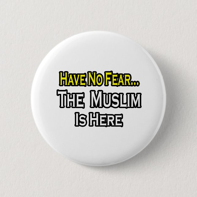 Badge Rond 5 Cm Pas de peur...Le musulman est là (Devant)