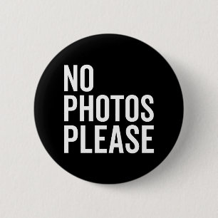 Badge Rond 5 Cm Pas de photos S'il vous plaît Citation amusante