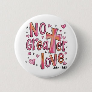 Badge Rond 5 Cm Pas de plus grand amour Jésus Saint Valentin Noël 