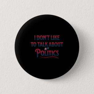 Badge Rond 5 Cm Pas de politique je ne veux pas parler de politiqu