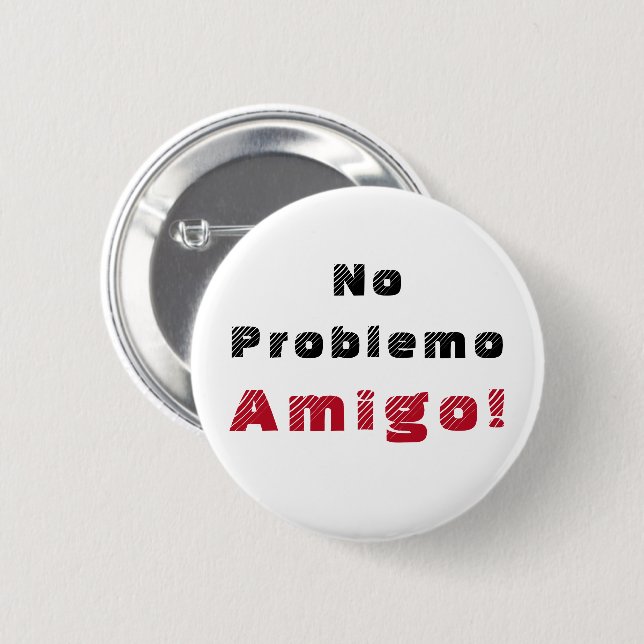 Badge Rond 5 Cm Pas de problème Amigo Citation espagnole (Devant & derrière)