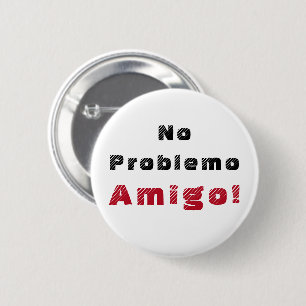 Badge Rond 5 Cm Pas de problème Amigo Citation espagnole