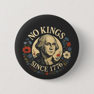 Badge Rond 5 Cm Pas de roi depuis 1776 Protestation de la démocrat