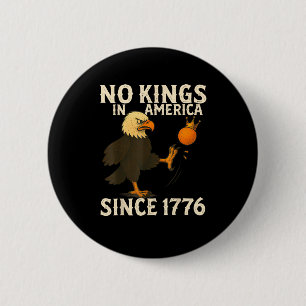 Badge Rond 5 Cm Pas de rois en Amérique depuis 1776, ambiance drôl