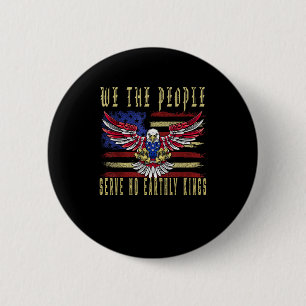 Badge Rond 5 Cm Pas de rois en Amérique Nous, le peuple, ne servon