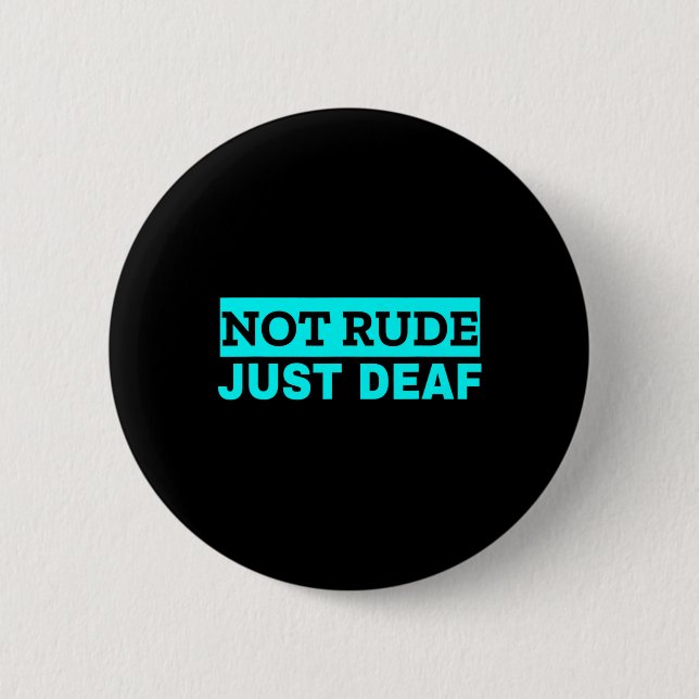 Badge Rond 5 Cm Pas de sensibilisation sourds impolis (Devant)