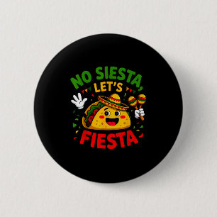 Badge Rond 5 Cm Pas de Sieste Faisons la Fête Cinco De Mayo Fête d