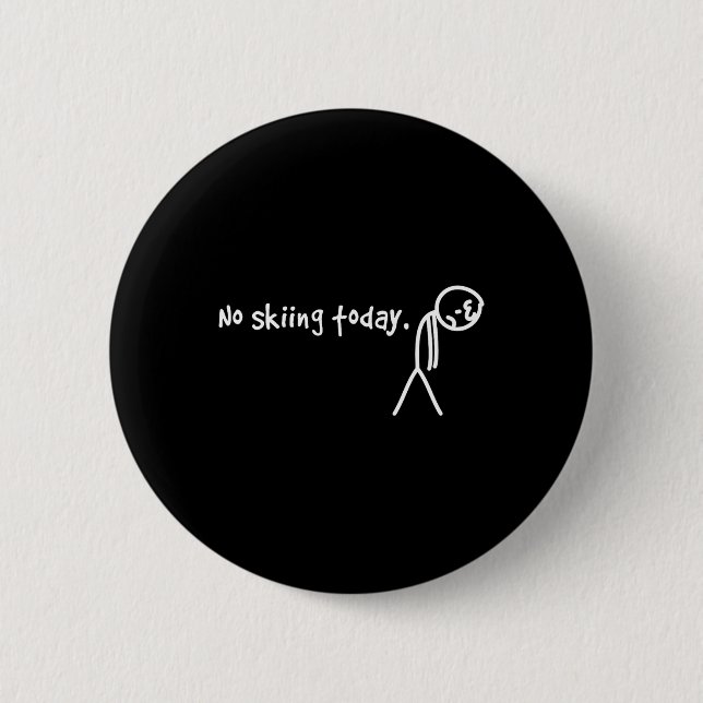 Badge Rond 5 Cm Pas De Ski Aujourd'Hui Triste Stick Man (Devant)
