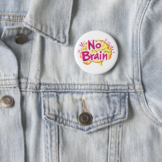 Badge Rond 5 Cm Pas de Slogan drôle de cerveau (En situation)