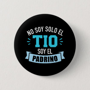 Badge Rond 5 Cm Pas de soja solo el tio soy el padrino