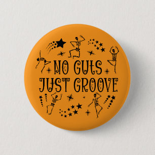 Badge Rond 5 Cm Pas de tripes juste groove Halloween Danse Squelet