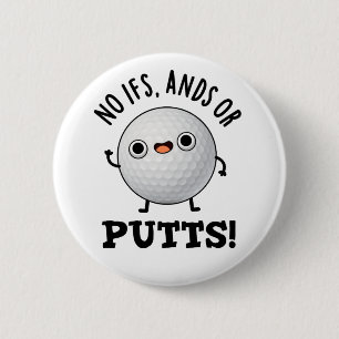 Badge Rond 5 Cm Pas D'Ifs Et De Puttes Funny Golf Pun