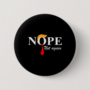 Badge Rond 5 Cm Pas encore Trump, pas un Trump, pas un Trump