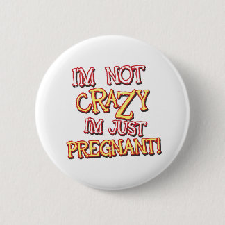Badge Rond 5 Cm Pas folle, juste enceinte