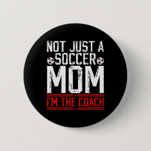 Badge Rond 5 Cm Pas juste une mère de footballeur Je suis l'entraî