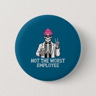Badge Rond 5 Cm Pas le pire employé travailleur instantané blagues