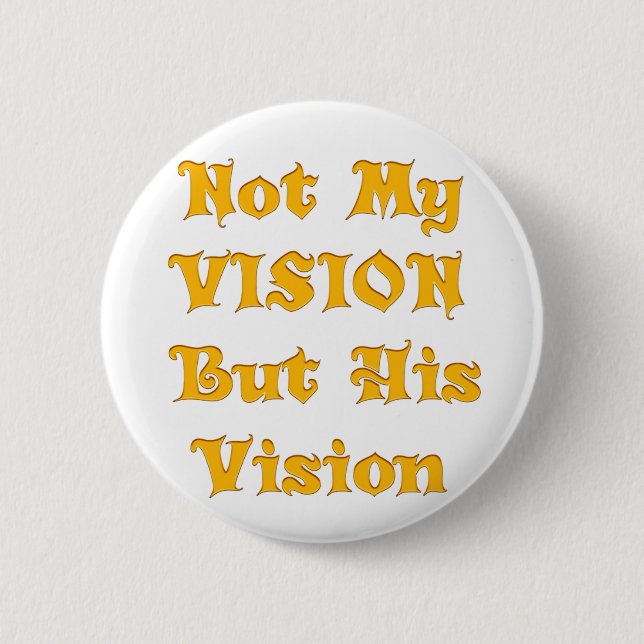 Badge Rond 5 Cm Pas ma vision, mais sa vision (Devant)