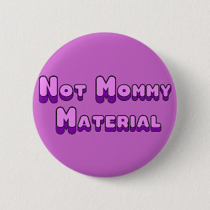 Badge Rond 5 Cm Pas matériel de maman