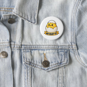 Badge Rond 5 Cm Pas Prêt Encore Mème de Poulette Drôle