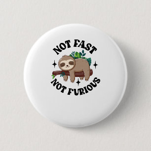 Badge Rond 5 Cm Pas Rapide Pas Furieux Drôle Mignonne Sleepy Sloth