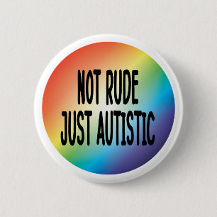 Badge Rond 5 Cm Pas Rude Juste Autisme Autiste Acceptation Sensibi
