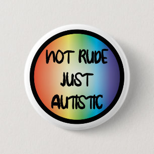 Badge Rond 5 Cm Pas Rude Juste Autisme Autiste Acceptation Sensibi